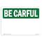 Signmission OSHA BE CAREFUL Sign, Be Careful Blank Write-On, 24in X 18in Decal, 18" W, 24" L, Landscape OS-BC-D-1824-L-10008 - alternate 1